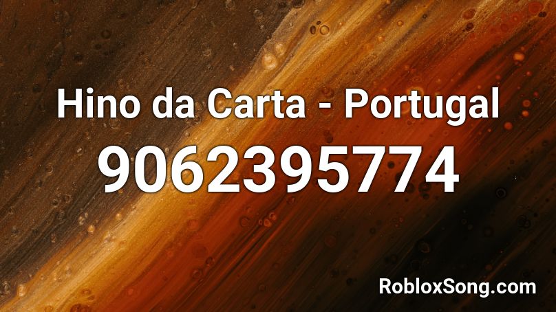 Hino da Carta - Portugal Roblox ID