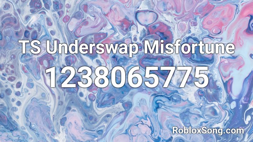 TS Underswap Misfortune Roblox ID
