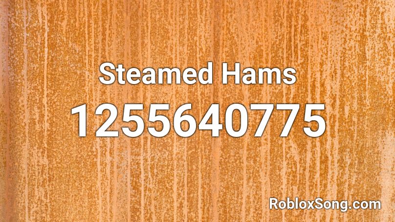 Steamed Hams Roblox ID