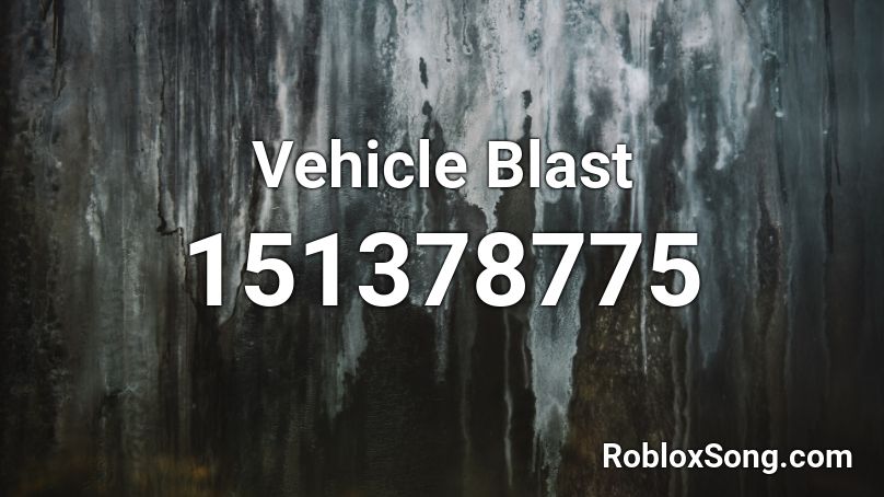 Vehicle Blast Roblox ID
