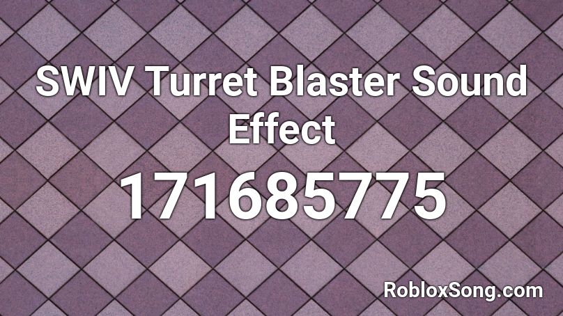 SWIV Turret Blaster Sound Effect Roblox ID