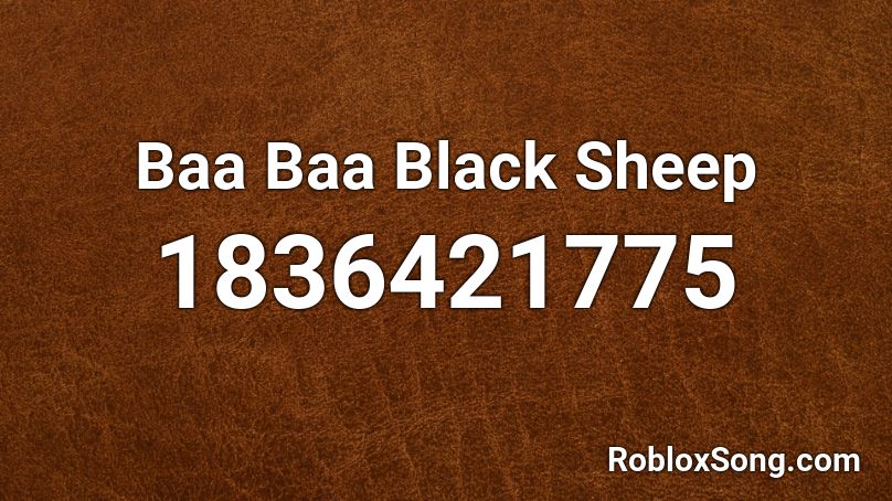 Baa Baa Black Sheep Roblox ID