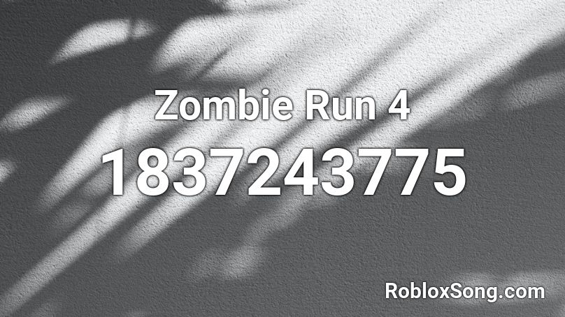 Zombie Run 4 Roblox ID