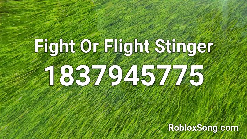 Fight Or Flight Stinger Roblox ID