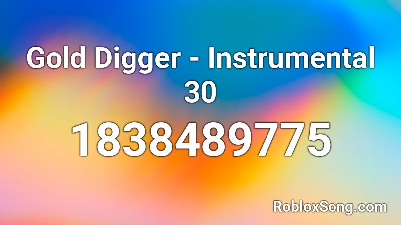 Gold Digger - Instrumental 30 Roblox ID