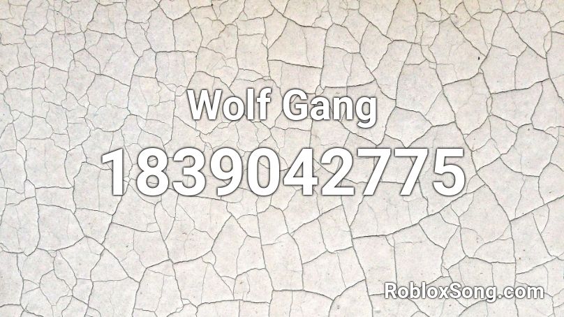 Wolf Gang Roblox ID