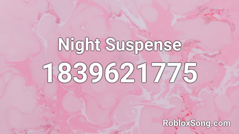 Night Suspense Roblox ID