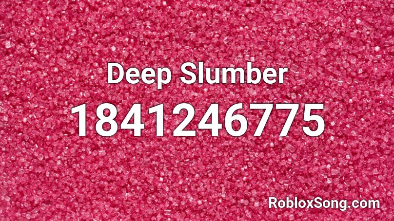 Deep Slumber Roblox ID