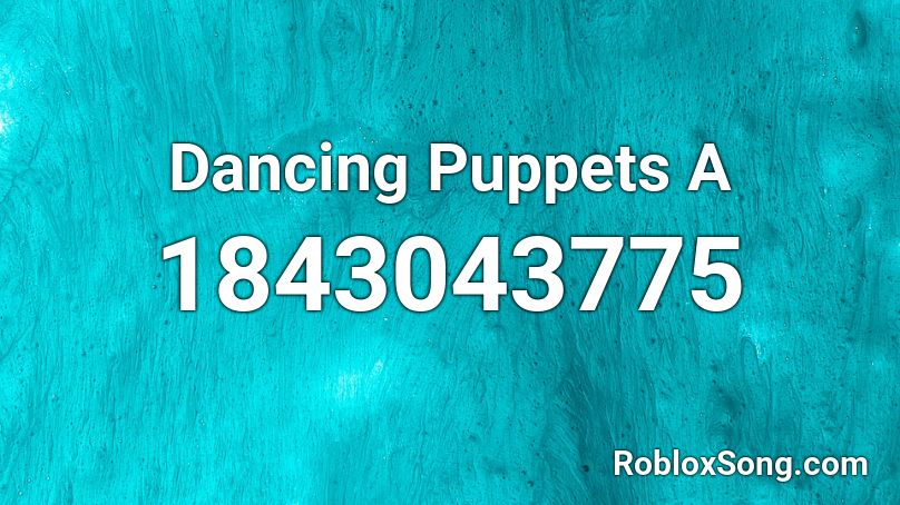 Dancing Puppets A Roblox ID