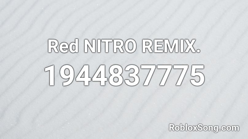 Red NITRO REMIX. Roblox ID