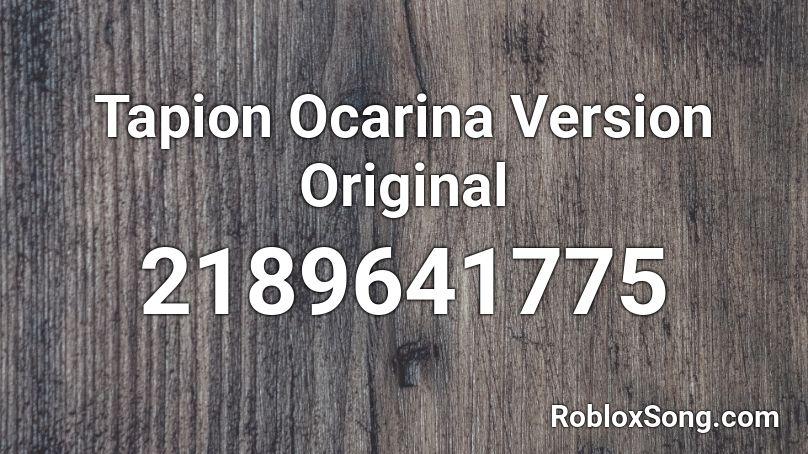 Tapion Ocarina Version Original Roblox ID
