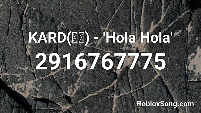 KARD(카드) - 'Hola Hola' Roblox ID