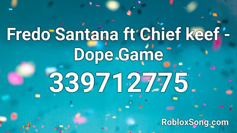 Fredo Santana  ft Chief keef - Dope Game Roblox ID