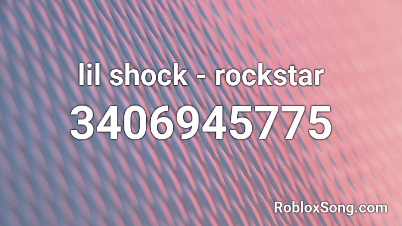lil shock - rockstar Roblox ID