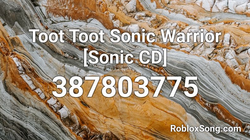Toot Toot Sonic Warrior [Sonic CD] Roblox ID