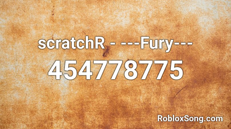 scratchR - ---Fury--- Roblox ID