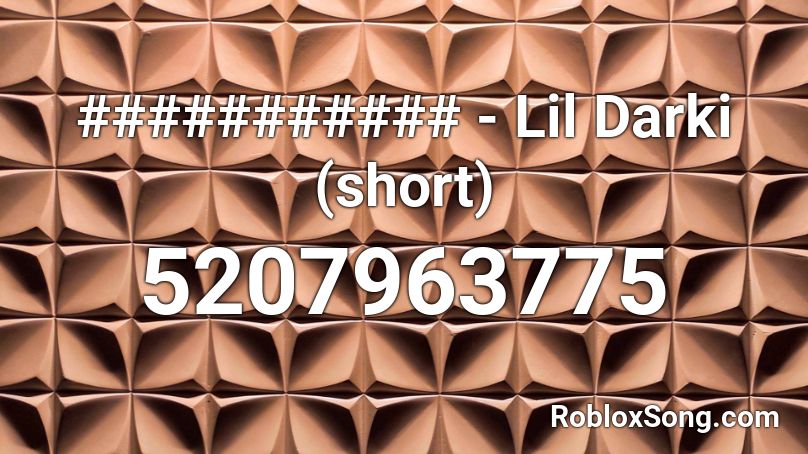 ########### - Lil Darki (short) Roblox ID