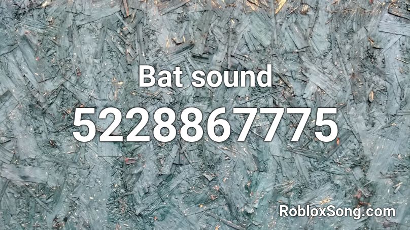 Bat sound Roblox ID