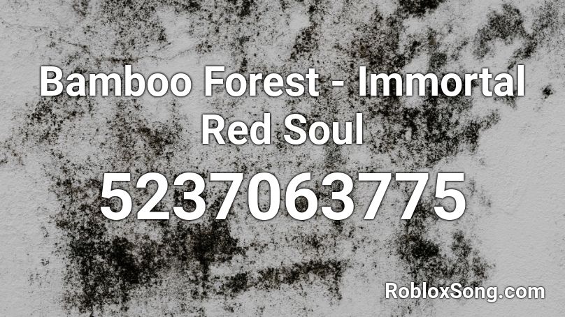 Bamboo Forest - Immortal Red Soul Roblox ID