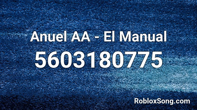Anuel AA - El Manual Roblox ID