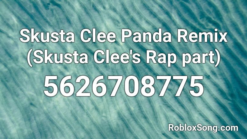 Skusta Clee Panda Remix Skusta Clee S Rap Part Roblox Id Roblox Music Codes - boombox codes for roblox panda