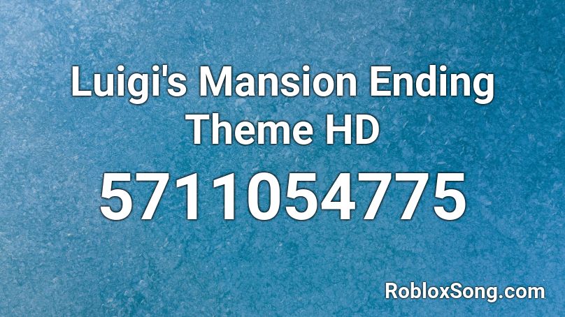 Luigi's Mansion Ending Theme HD Roblox ID
