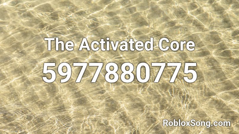 The Activated Core Roblox ID