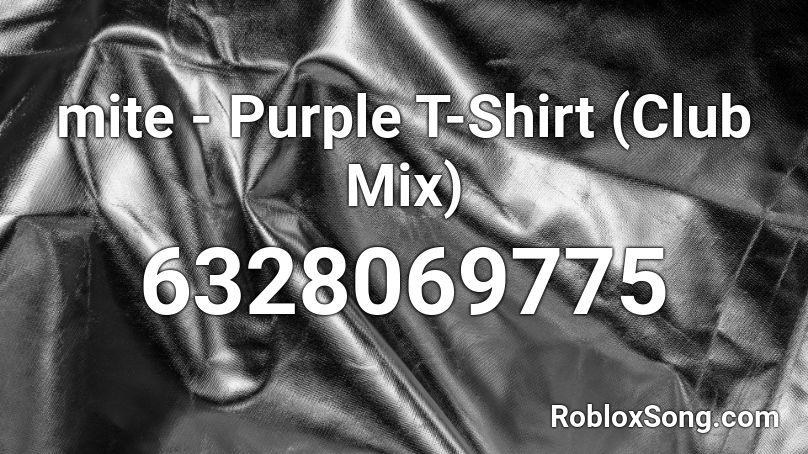 mite - Purple T-Shirt (Club Mix) Roblox ID