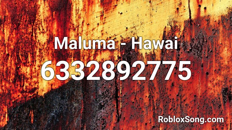 Maluma - Hawai Roblox ID