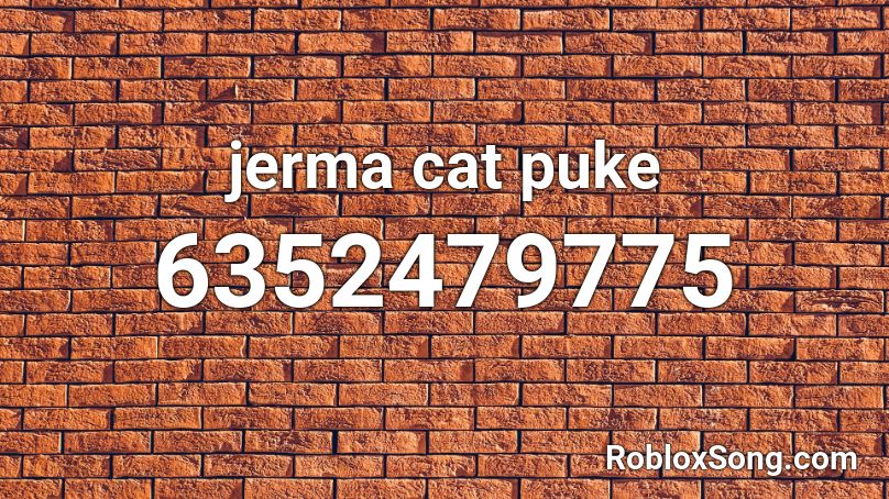 jerma cat puke Roblox ID