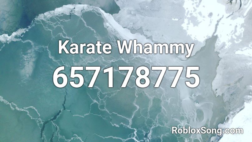 Karate Whammy Roblox ID