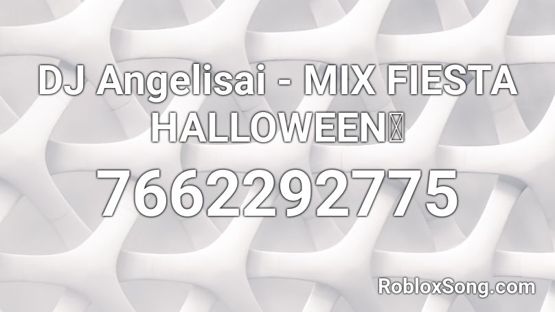 DJ Angelisai - MIX FIESTA HALLOWEEN🎃 Roblox ID