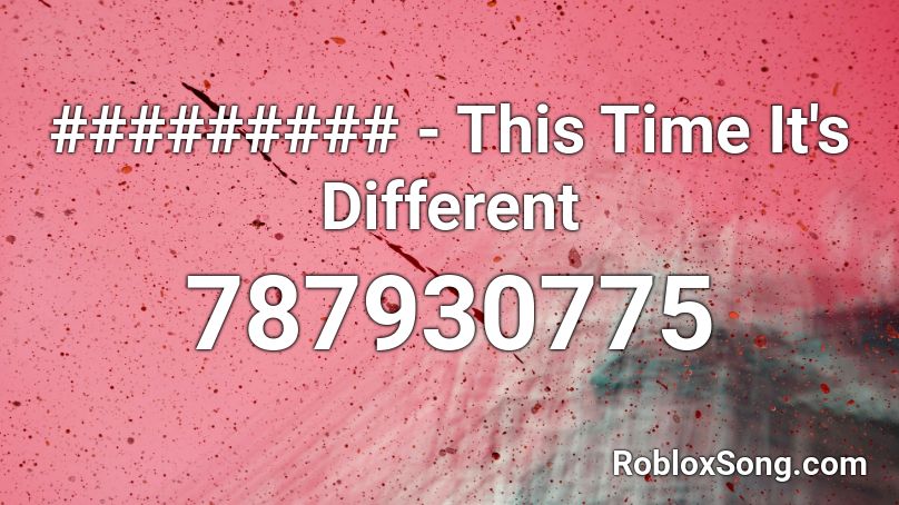 ######### - This Time It's Different Roblox ID