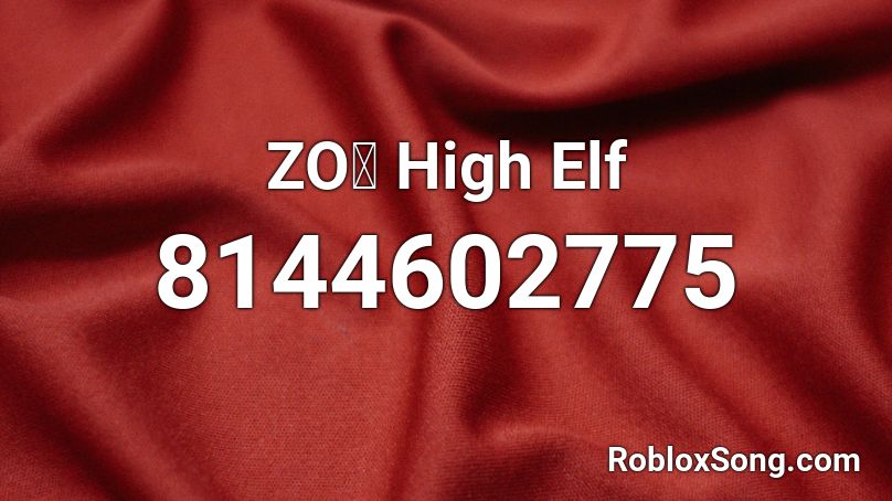 ZOぞ High Elf Roblox ID