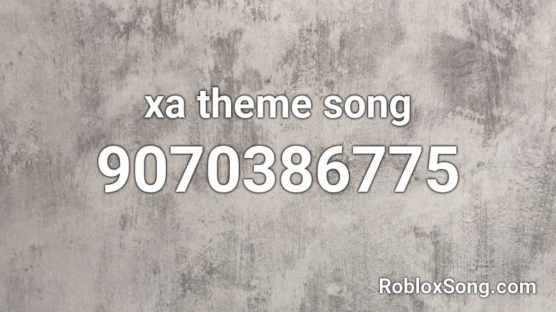 xa theme song Roblox ID