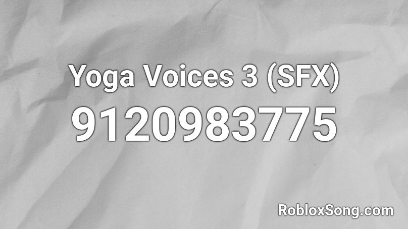 Yoga Voices 3 (SFX) Roblox ID