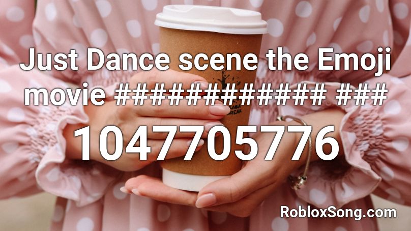 Just Dance scene the Emoji movie ############ ### Roblox ID