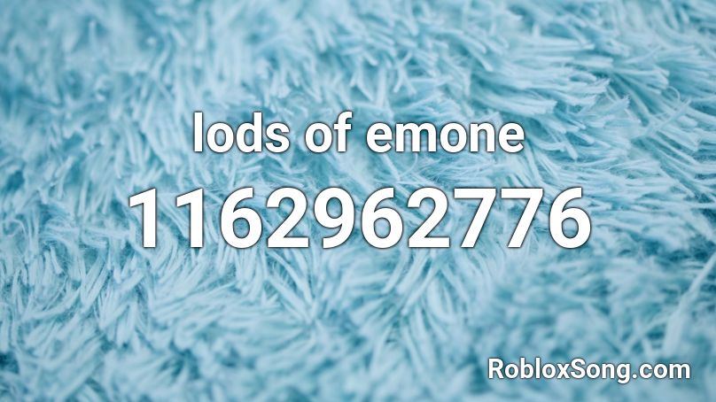 lods of emone Roblox ID
