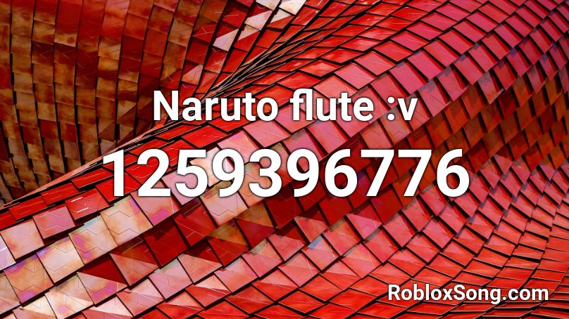 Naruto flute :v Roblox ID