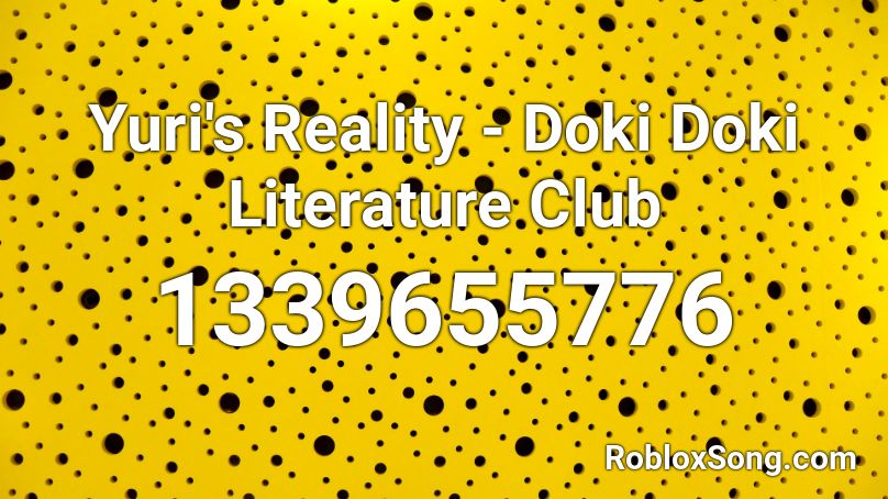 Yuri's Reality - Doki Doki Literature Club Roblox ID