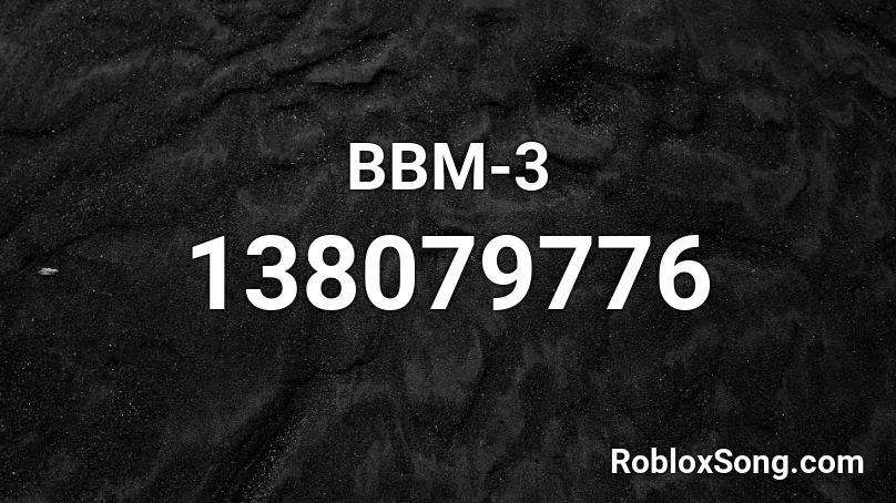 BBM-3 Roblox ID