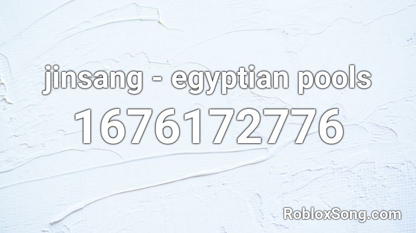 jinsang - egyptian pools Roblox ID