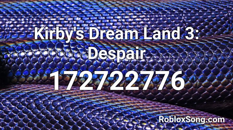Kirby's Dream Land 3: Despair Roblox ID