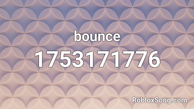 bounce Roblox ID