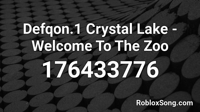 Defqon.1 Crystal Lake - Welcome To The Zoo  Roblox ID