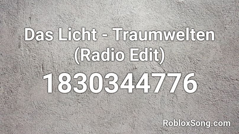 Das Licht - Traumwelten (Radio Edit) Roblox ID