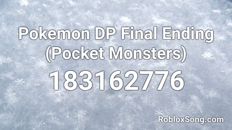 Pokemon DP Final Ending (Pocket Monsters)  Roblox ID