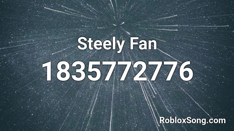 Steely Fan Roblox ID