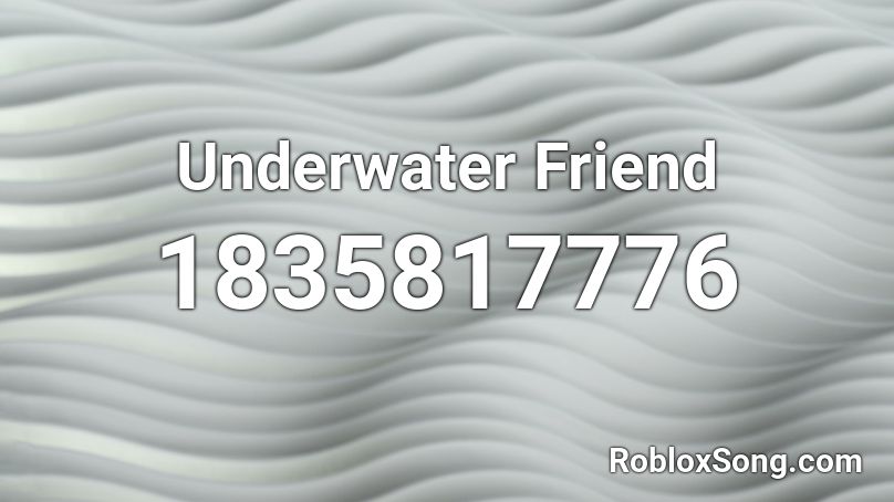 Underwater Friend Roblox ID