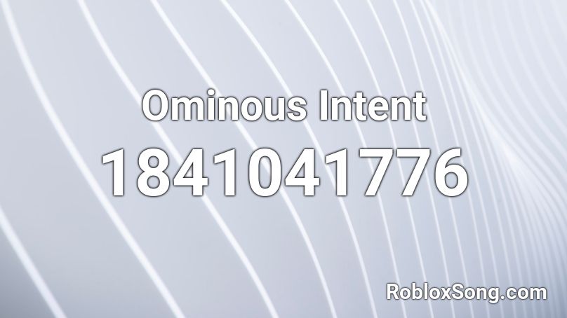 Ominous Intent Roblox ID